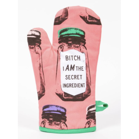 BITCH I AM THE SECRET INGREDIENT