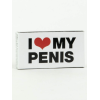 I LOVE MY PENIS